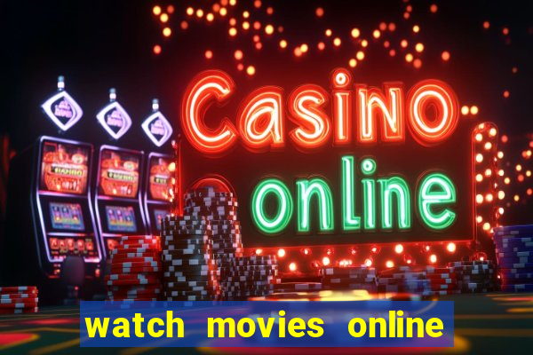 watch movies online for free